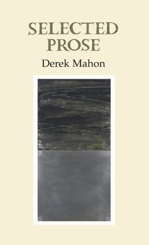 Derek Mahon : Selected Prose