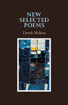 New Selected Poems: Derek Mahon
