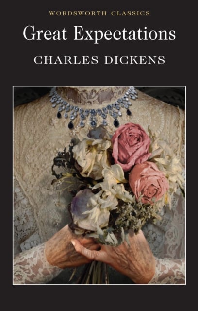 Charles Dickens: Great Expectations (Wordsworth Classic)