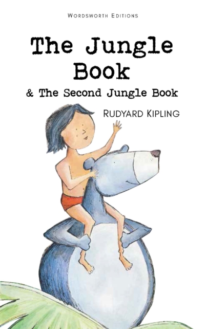 The Jungle Book & The Second Jungle Book (Wordsworth Classic)