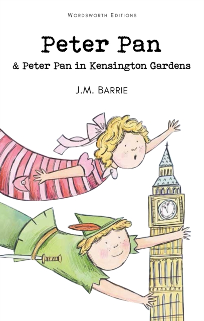 Peter Pan & Peter Pan in Kensington Gardens (Wordsworth Classic)
