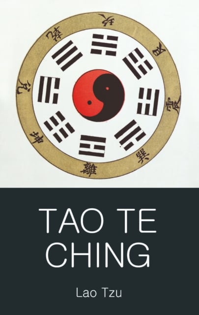 Lao Tzu : Tao Te Ching (Wordsworth Classic)