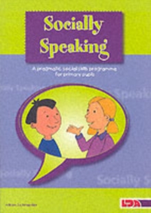 Socially Speaking : Pragmatic Social Skills Programme for Pupils with Mild to Moderate Learning Disabilities