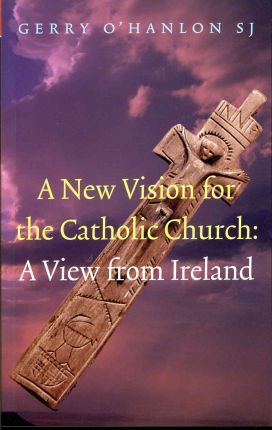 A New Vision for the Catholic Church : A View from Ireland