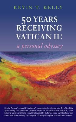 50 Years Receiving Vatican II : A Personal Odyssey