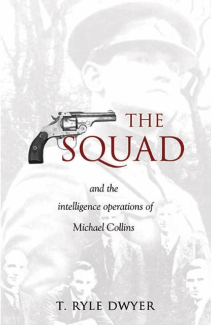 The Squad And The Intelligence Operations Of Michael Collins
