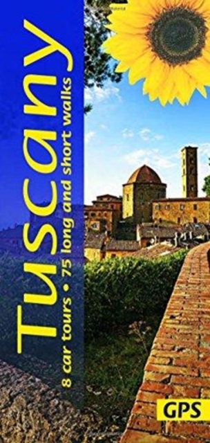Tuscany : 8 car tours, 75 long and short walks with GPS