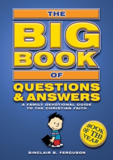 Big Book of Questions & Answers : A Family Devotional Guide to the Christian Faith