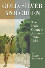  Gold, Silver and Green: The Irish Olympic Journey, 1896-1924 Gold, Silver and Green: The Irish Olympic Journey, 1896-1924