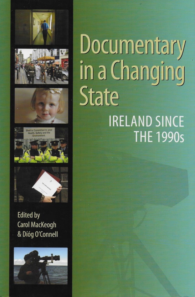 Documentary in a Changing State: Ireland since the 1990s (Hardback)
