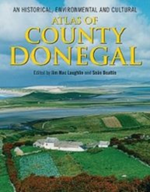 An Historical, Environmental and Cultural Atlas of County Donegal