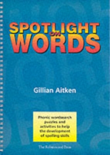 Spotlight on Words Book 1 : Phonic Wordsearch Puzzles and Activities to Help the Development of Spelling Skills : 1