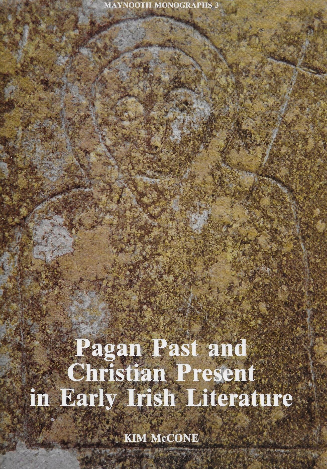 Pagan Past and Christian Present in Early Irish Literature (Maynooth Monographs 3)