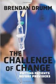 The Challenge Of Change: Putting Patients Before Providers
