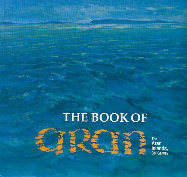 The Book of Aran: The Aran Islands Co Galway