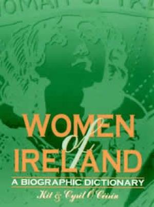 Women of Ireland : A Biographic Dictionary