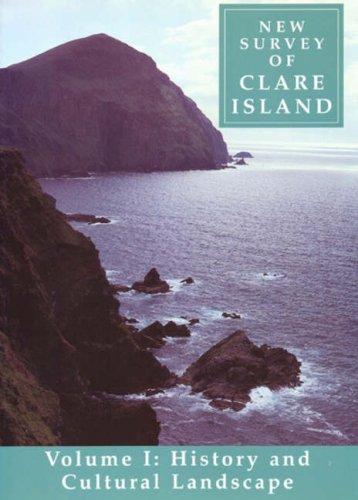 New Survey of Clare Island : History and Cultural Landscape (Volume 1)