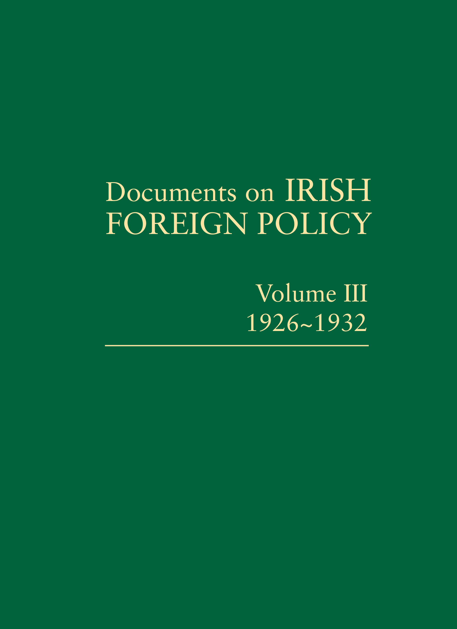 Documents on Irish Foreign Policy, Volume III, 1926-1932