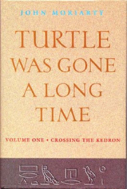 Turtle Was Gone a Long Time: Crossing the Kedron v. 1