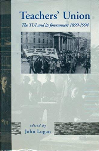 Teachers' Union : The TUI and its forerunners 1899-1994