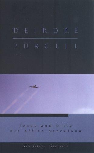 Deirdre Purcell : Jesus and Billy Are Off to Barcelona (Open Door series)