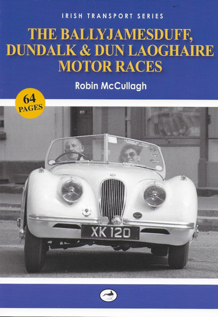 The Ballyjamesduff, Dundalk & Dun Laoghaire Motor Races (Irish Transport Series)