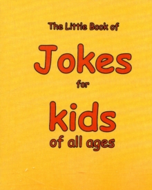 The Little Book of Jokes for Kids of All Ages (Mini Pocket Book)