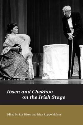 Ibsen and Chekov on the Irish Stage