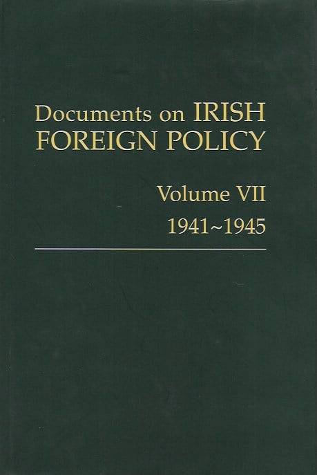 Documents on Irish Foreign Policy, Volume VII, 1941-1945