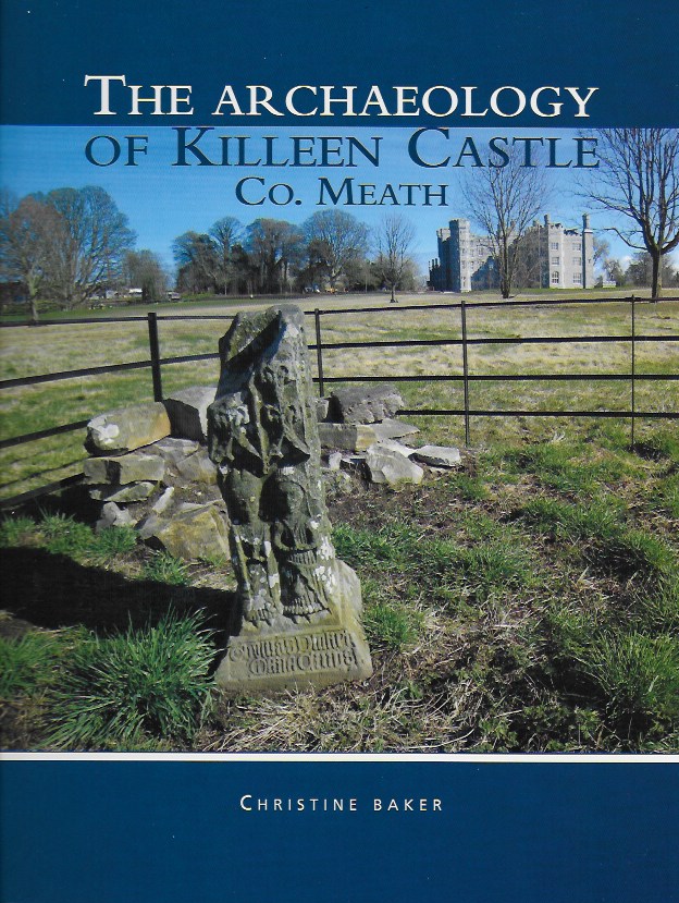 The Archaeology of Killeen Castle Co. Meath (Hardback)