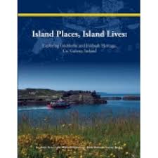 Island Places, Island Lives : Exploring Inishbofin and Inishark Heritage, Co. Galway