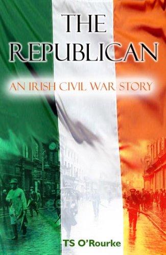 The Republican: An Irish Civil War Story (Irish Fiction)