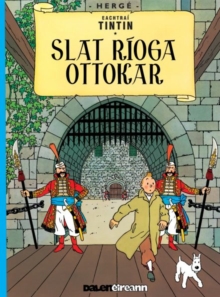 Tintin i Ngaeilge: Slat Rioga Ottokar (Tintin in Irish)