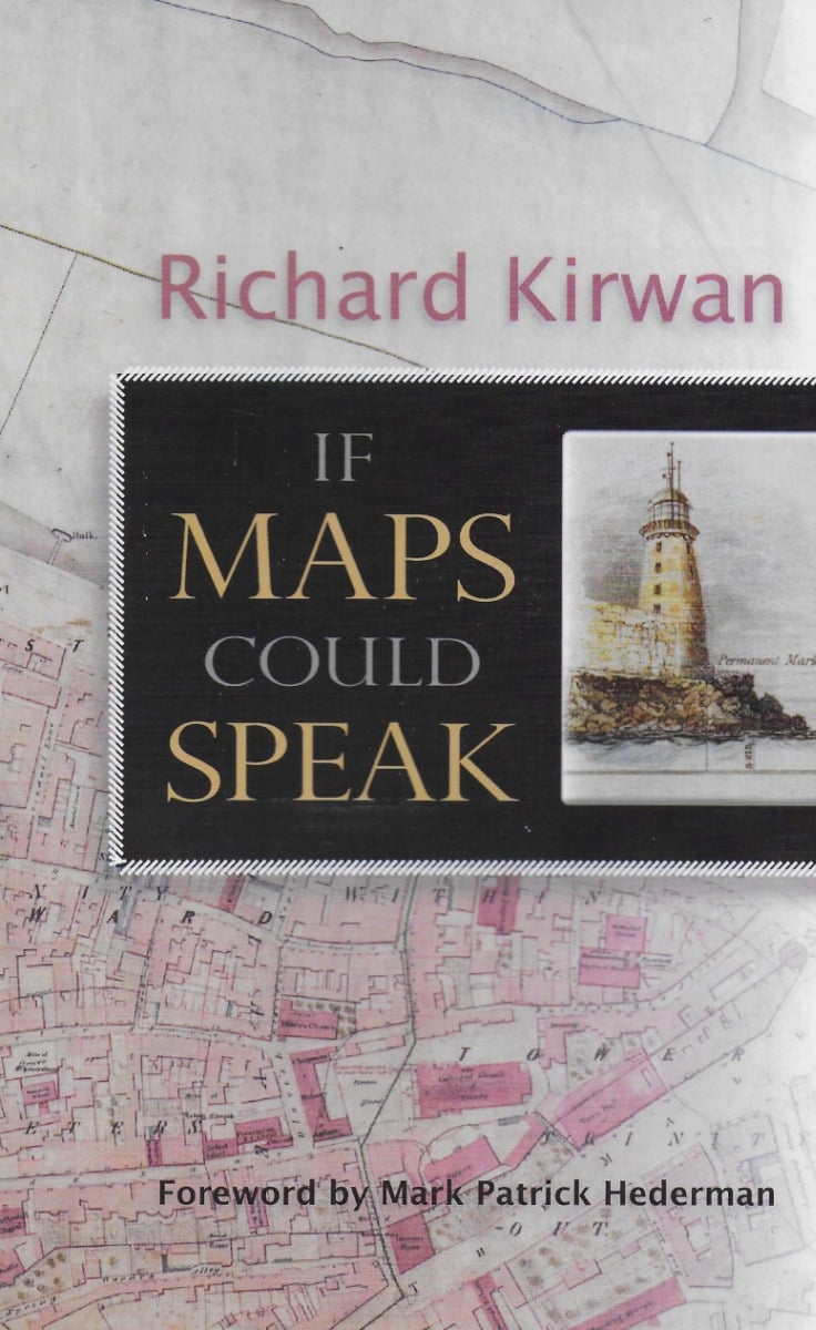 Richard Kirwan : If Maps Could Speak (An Irish Memoir)