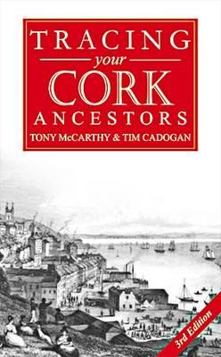 Tracing your Cork Ancestors (3rd Edition)