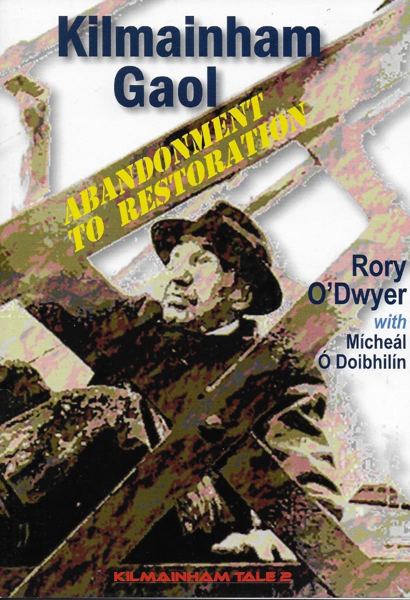 Kilmainham Gaol - Abandonment to Restoration (Kilmainham Tales)