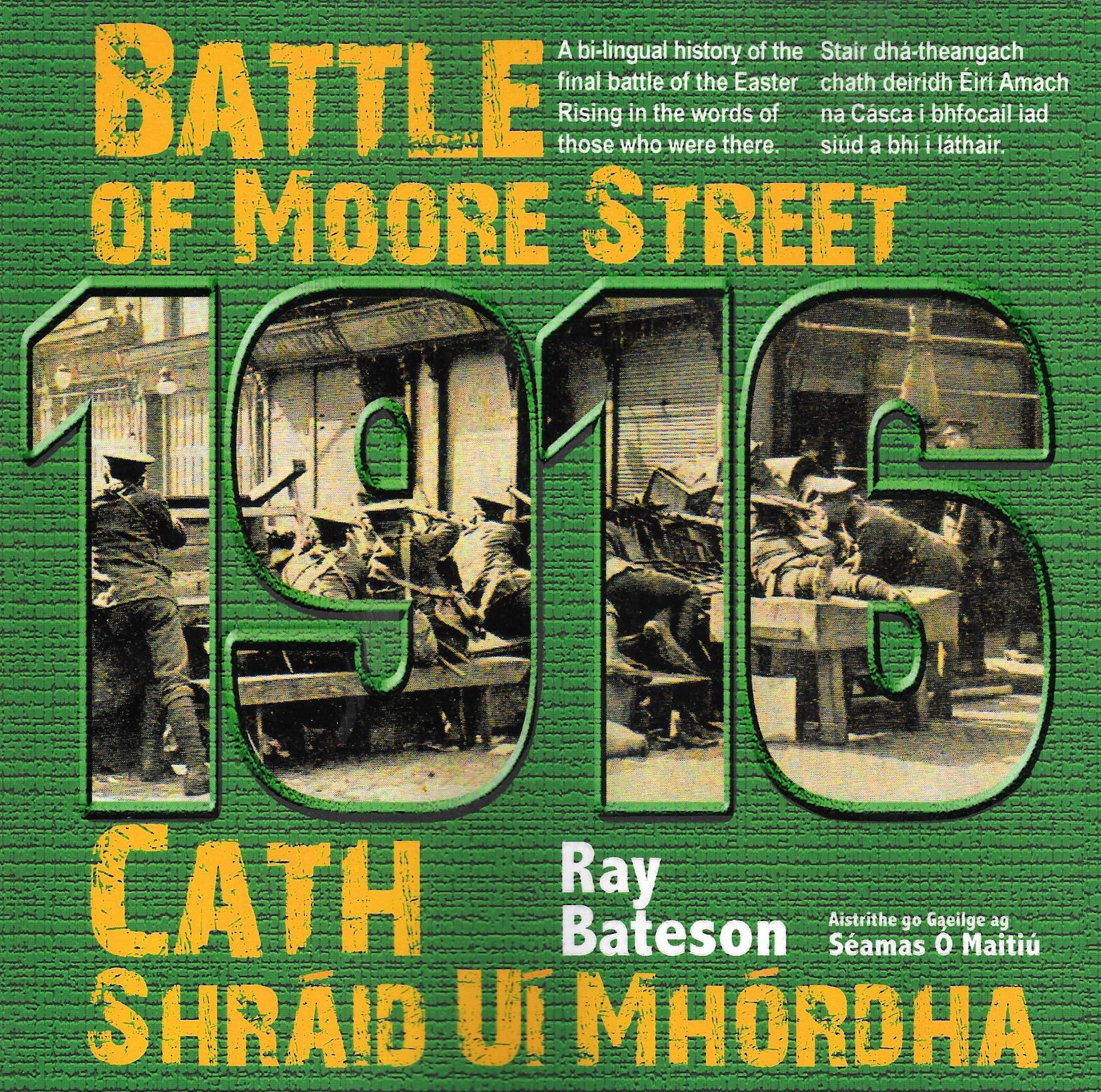 Battle of Moore Street - Cath Shráid Uí Mhórdha