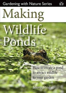 Making Wildlife Ponds : How to Create a Pond to Attract Wildlife to Your Garden : 3