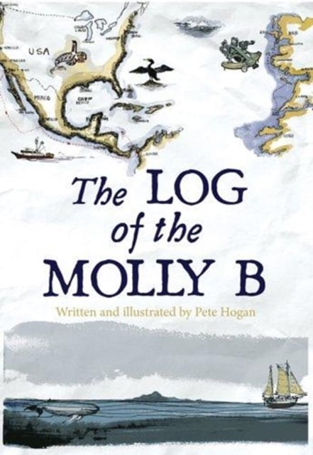 Pete Hogan : The Log of the Molly B (Sailing Memoir)