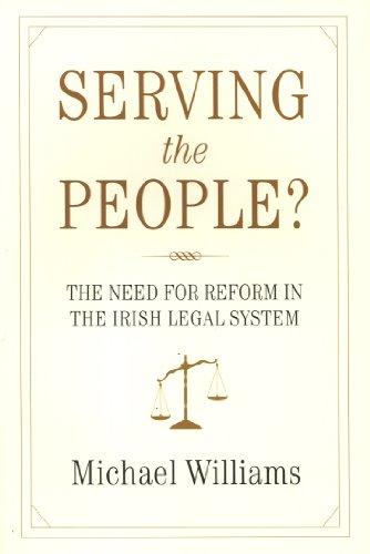 Serving the People? : The Need for Reform in the Irish Legal System