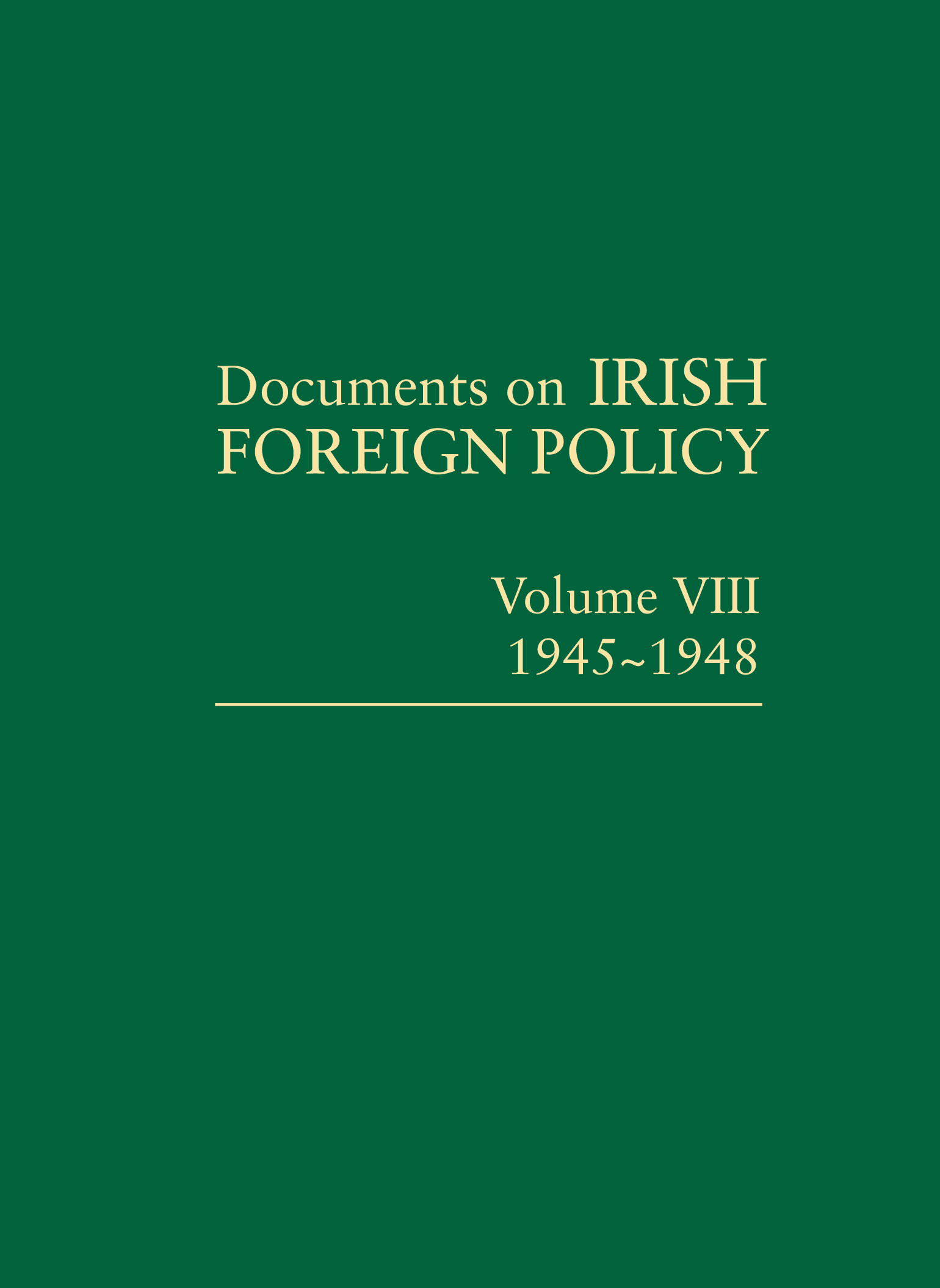 Documents on Irish Foreign Policy: v. 8: 1945-1948