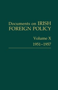 Documents on Irish Foreign Polic : 1951-57 (Volume 10)