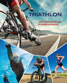 Triathlon : Expert Training and Race Advice for Beginners and Improvers