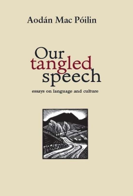 Our Tangled Speech: Essays on Language and Culture (Hardback)