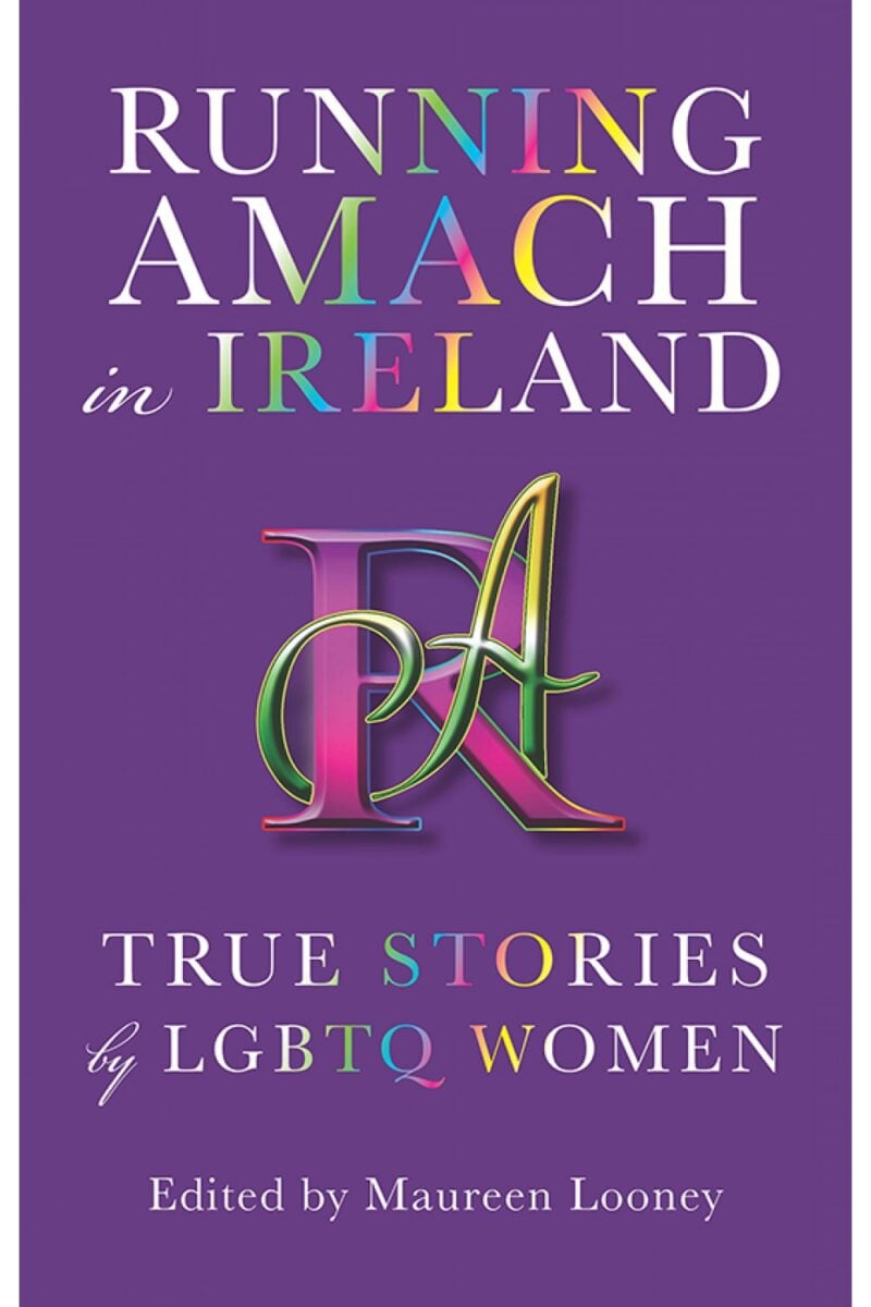 Running Amach in Ireland : True Stories by LGBTQ Women