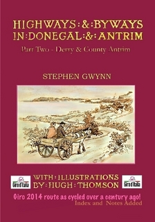 Highways and Byways in Donegal and Antrim: Part Two, Derry and County Antrim