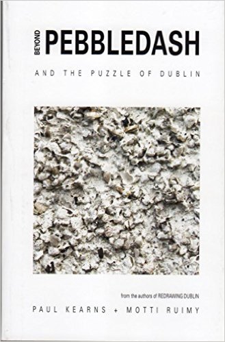 Beyond Pebbledash: And the Puzzle of Dublin