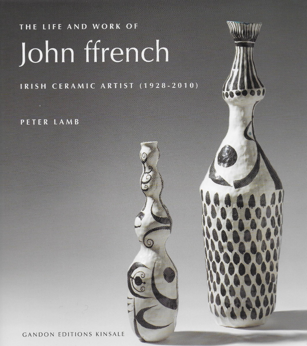 The Life and Work of John ffrench:  Irish Ceramic Artist (1928-2010)