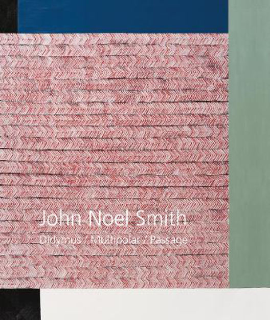 John Noel Smith 2021 : Didymus / Multipolar / Passage