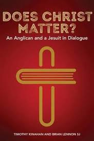 Does Christ Matter? An Anglican and a Jesuit in Dialogue